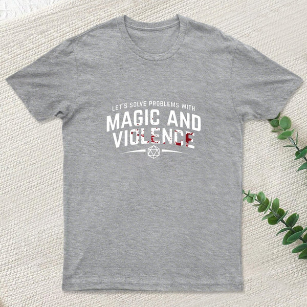 Lets Solve Problems With Magic And Violence T-Shirt