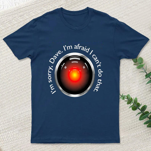 I'M Sorry, Dave Quote T-Shirt