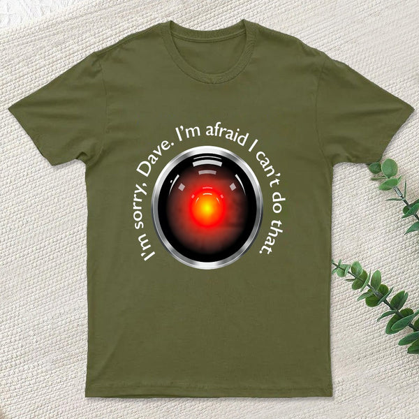 I'M Sorry, Dave Quote T-Shirt