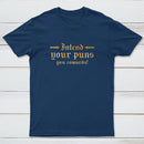 Intend Your Puns You Cowards T-Shirt