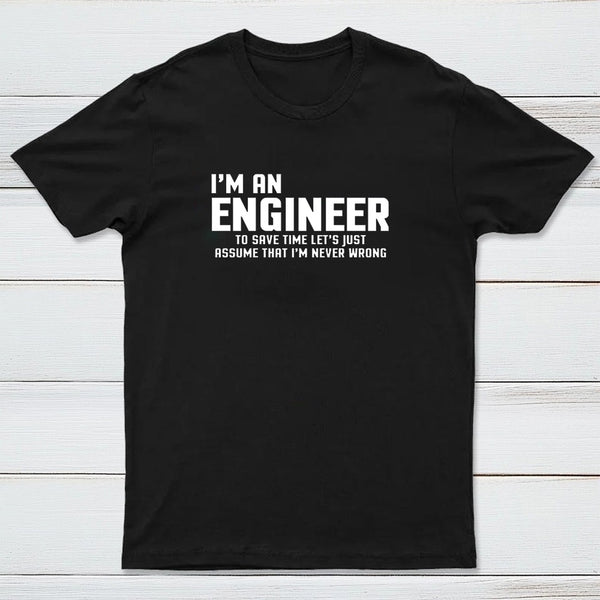 I'M An Engineer Funny Quote T-Shirt