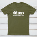 I'M An Engineer Funny Quote T-Shirt