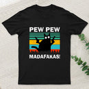Pew Pew Madafakas T-Shirt