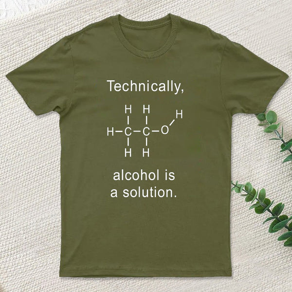 Alcohol Is A Solution T-Shirt