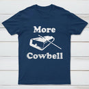 More Cowbell T-Shirt