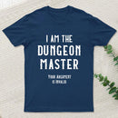 I Am The Dungeon Master T-Shirt