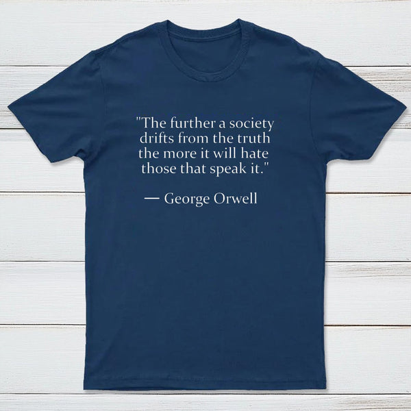 Truth Quote By George Orwell T-Shirt