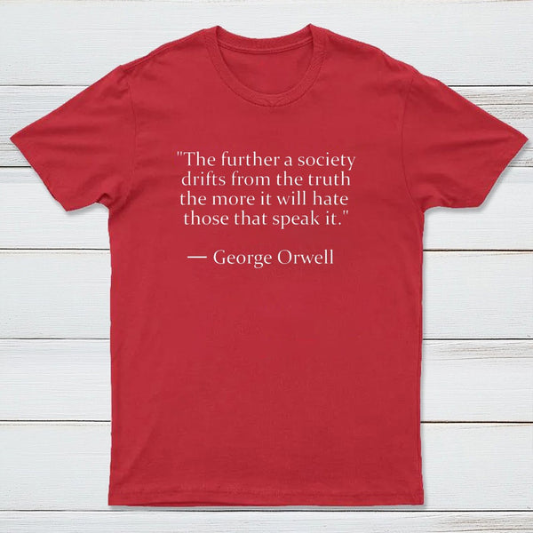 Truth Quote By George Orwell T-Shirt