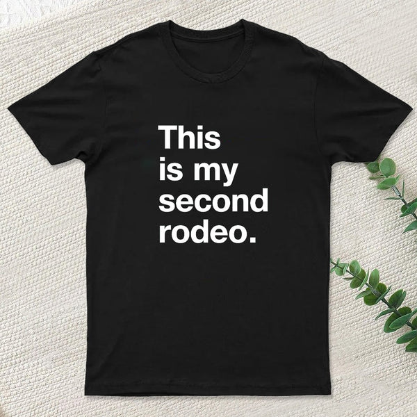 This Is My Second Rodeo T-Shirt