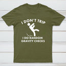 I Don'T Trip T-Shirt
