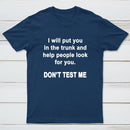 Don'T Test Me T-Shirt