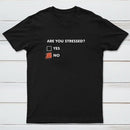 Are You Stressed T-Shirt