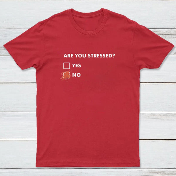 Are You Stressed T-Shirt