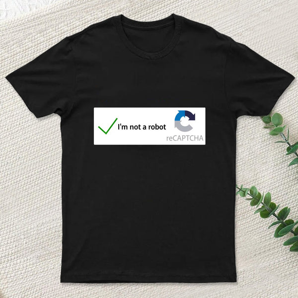 Im Not A Robot T-Shirt