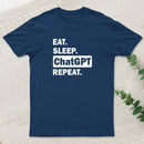 Eat Sleep Chatgpt Repeat T-Shirt