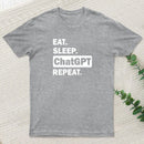 Eat Sleep Chatgpt Repeat T-Shirt