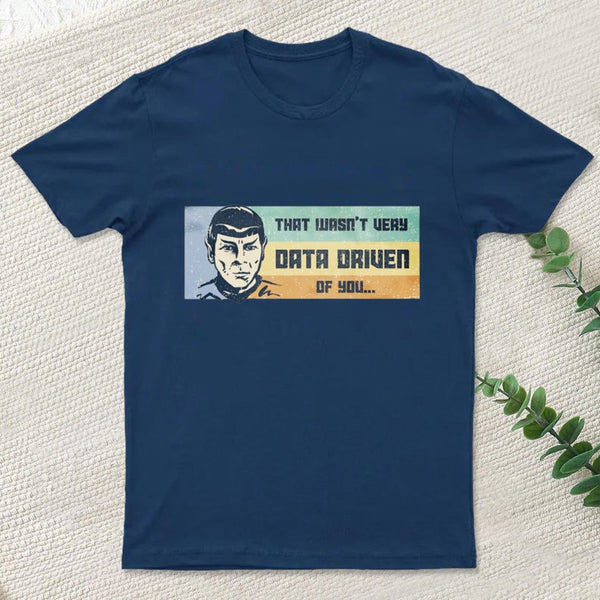 Not Very Data Driven T-Shirt