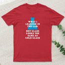 Chemistry Glass Humor T-Shirt