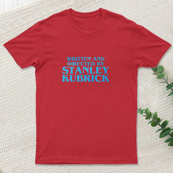 Written And Directed By Stanley Kubrick T-Shirt