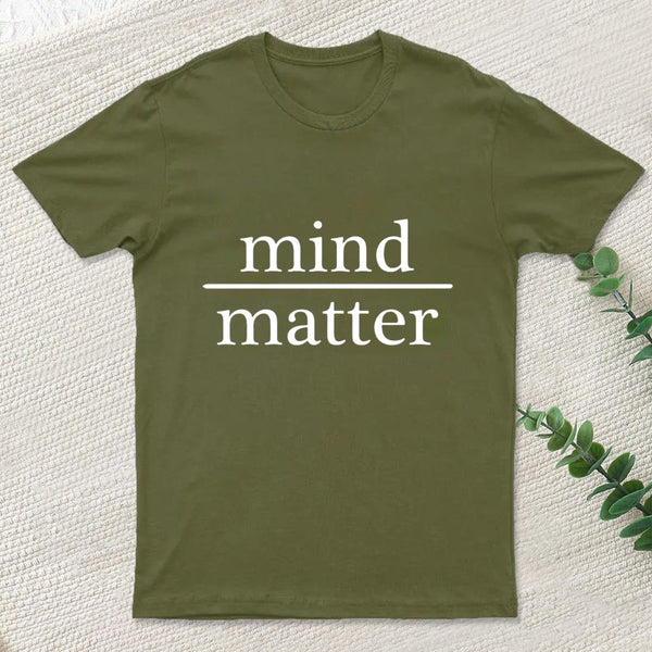 Mind Over Matter T-Shirt