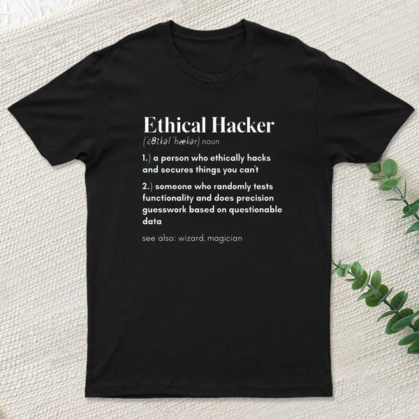 Definition Of An Ethical Hacker T-Shirt