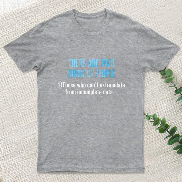 There Are Two Kind Of People T-Shirt