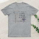 Label Your Axes Funny Math T-Shirt
