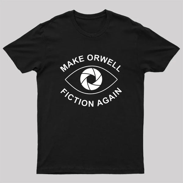 Make Orwell Fiction Again- 1984 Doublespeak is Here T-Shirt
