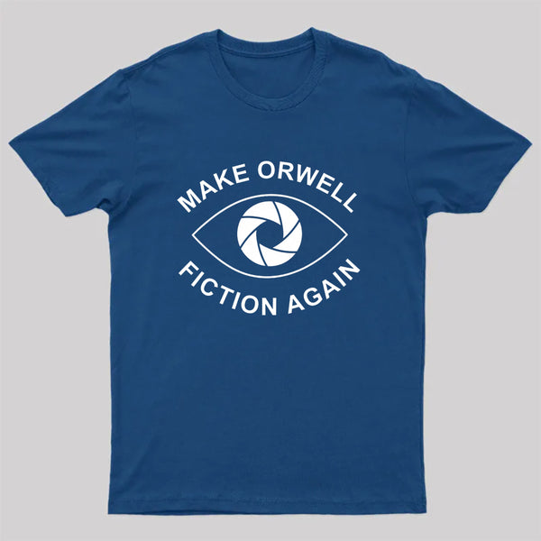 Make Orwell Fiction Again- 1984 Doublespeak is Here T-Shirt