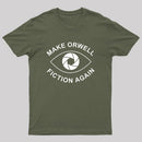 Make Orwell Fiction Again- 1984 Doublespeak is Here T-Shirt