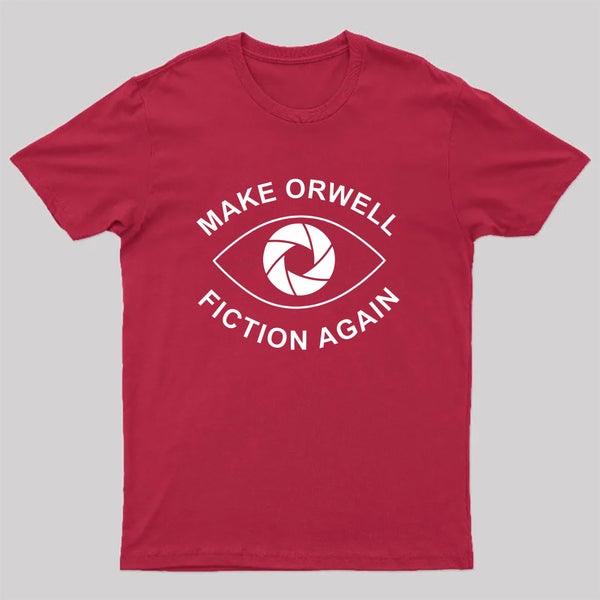 Make Orwell Fiction Again- 1984 Doublespeak is Here T-Shirt