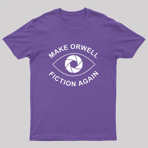 Make Orwell Fiction Again- 1984 Doublespeak is Here T-Shirt