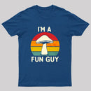 I'm a Fun Guy Funny Fungi Mushroom T-Shirt