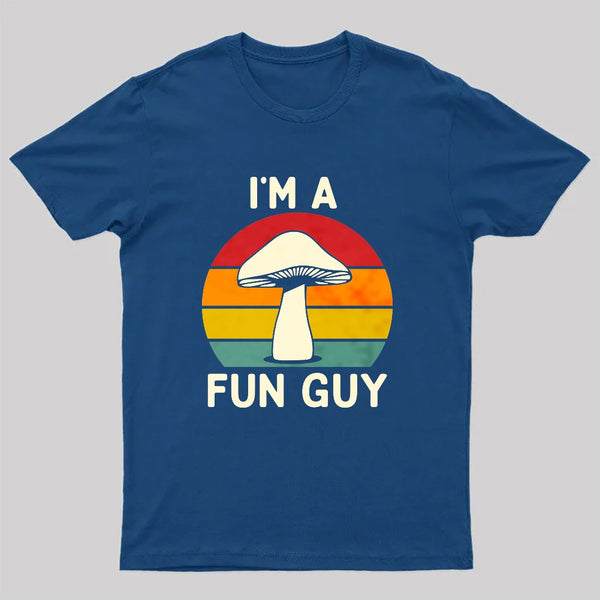 I'm a Fun Guy Funny Fungi Mushroom T-Shirt