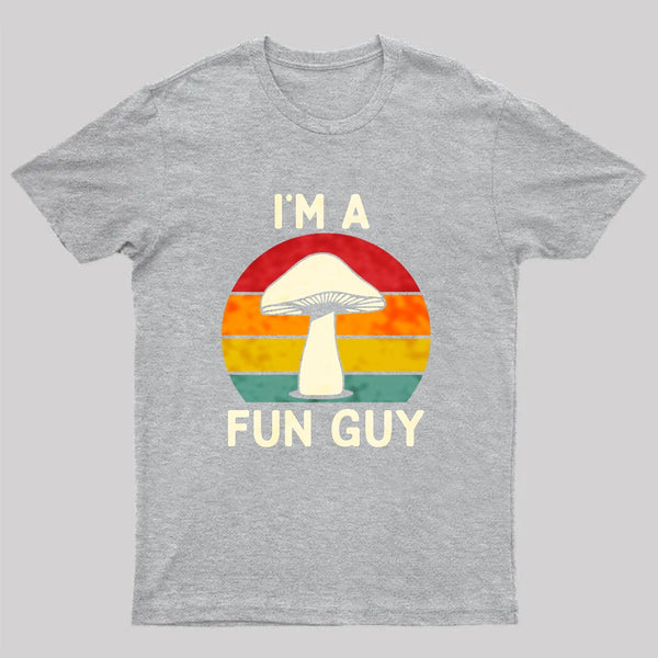 I'm a Fun Guy Funny Fungi Mushroom T-Shirt