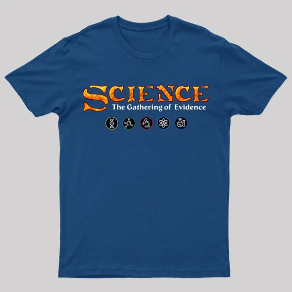 Science The Gathering of Evidence T-Shirt