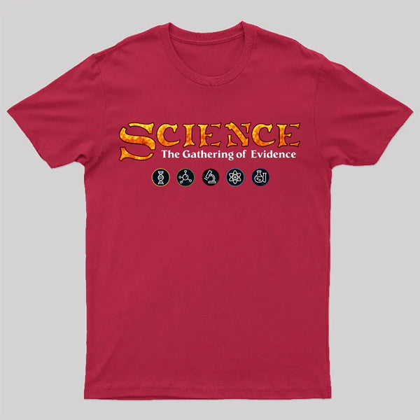 Science The Gathering of Evidence T-Shirt