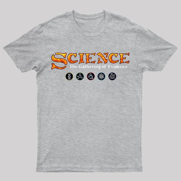 Science The Gathering of Evidence T-Shirt