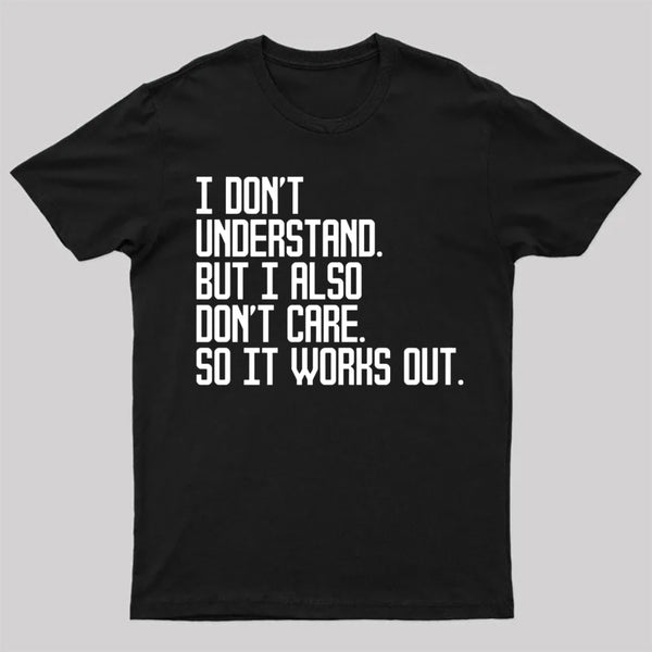 I Don't Understand T-Shirt