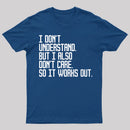 I Don't Understand T-Shirt