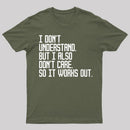 I Don't Understand T-Shirt