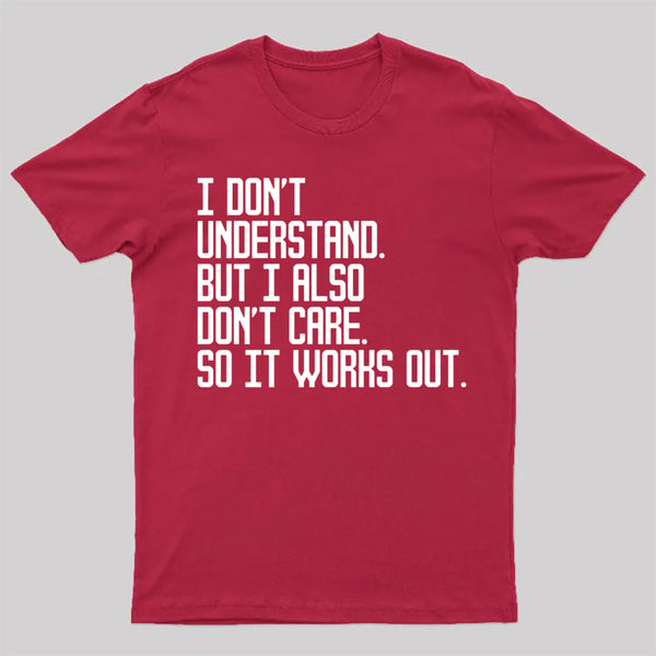 I Don't Understand T-Shirt