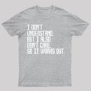 I Don't Understand T-Shirt