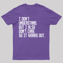 I Don't Understand T-Shirt