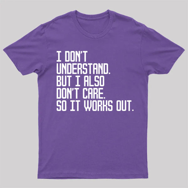 I Don't Understand T-Shirt