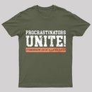 Procrastinators Unite Geek T-Shirt