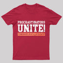 Procrastinators Unite Geek T-Shirt