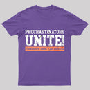 Procrastinators Unite Geek T-Shirt