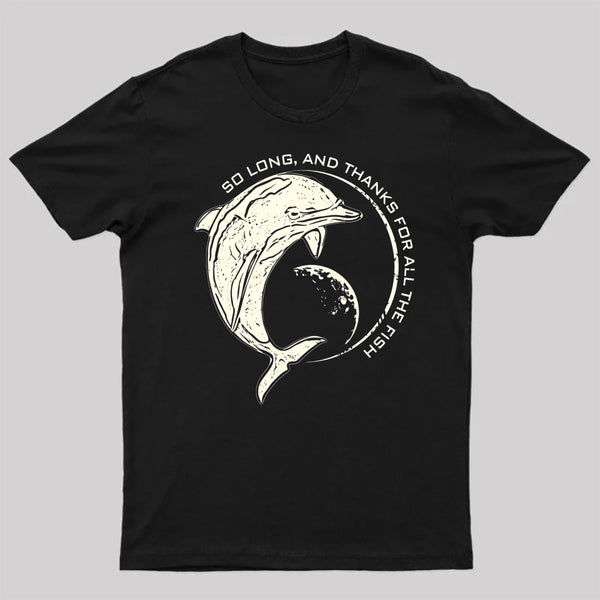 So Long, and Thanks for All the Fish T-Shirt