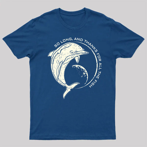 So Long, and Thanks for All the Fish T-Shirt